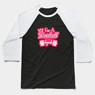 fitness barbie, I'm a BARBELL Girl Baseball T-Shirt